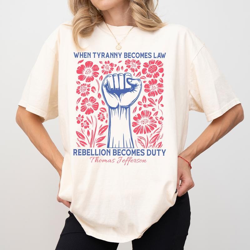 When Tyranny Becomes Law Rebellion Becomes Duty Comfort Colors Shirt, Patriot Clothing, Resist and Prevail Graphic Tee,...