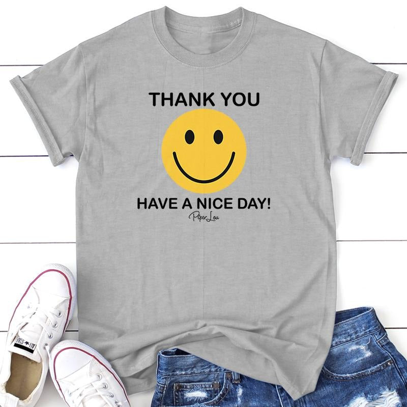 Thank You Have A Nice Day Tee, Proudly Printed In The USA, Tee Gray / White, #sassy #cute #colorprint Hoodie, Sweatshirt