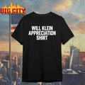 Will Klein appreciation shirt shirt