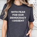 With Fear for Our Democracy I Dissent T-Shirt Hoodie, Sweatshirt | RetroVerseTees.com