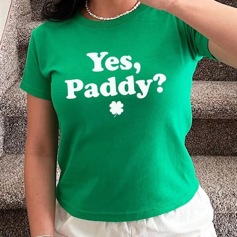 Yes Paddy Baby Tee, Irish Baby Tee, Women's Fitted Tee, St Patty Baby Tee Hoodie, Sweatshirt | RetroVerseTees.com