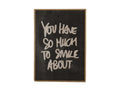 You Have So Much To Smile About Positive Art Print, Typography Print Positive Posters, Uplifting Art Happy, Wall Art...