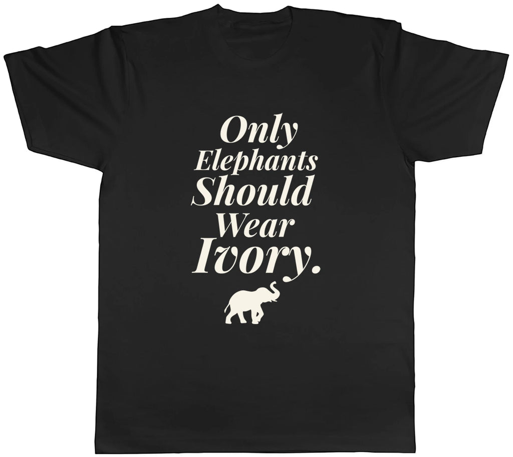 Save the Elephant Mens T-Shirt Only Elephants Should Wear Ivory Tee Gift