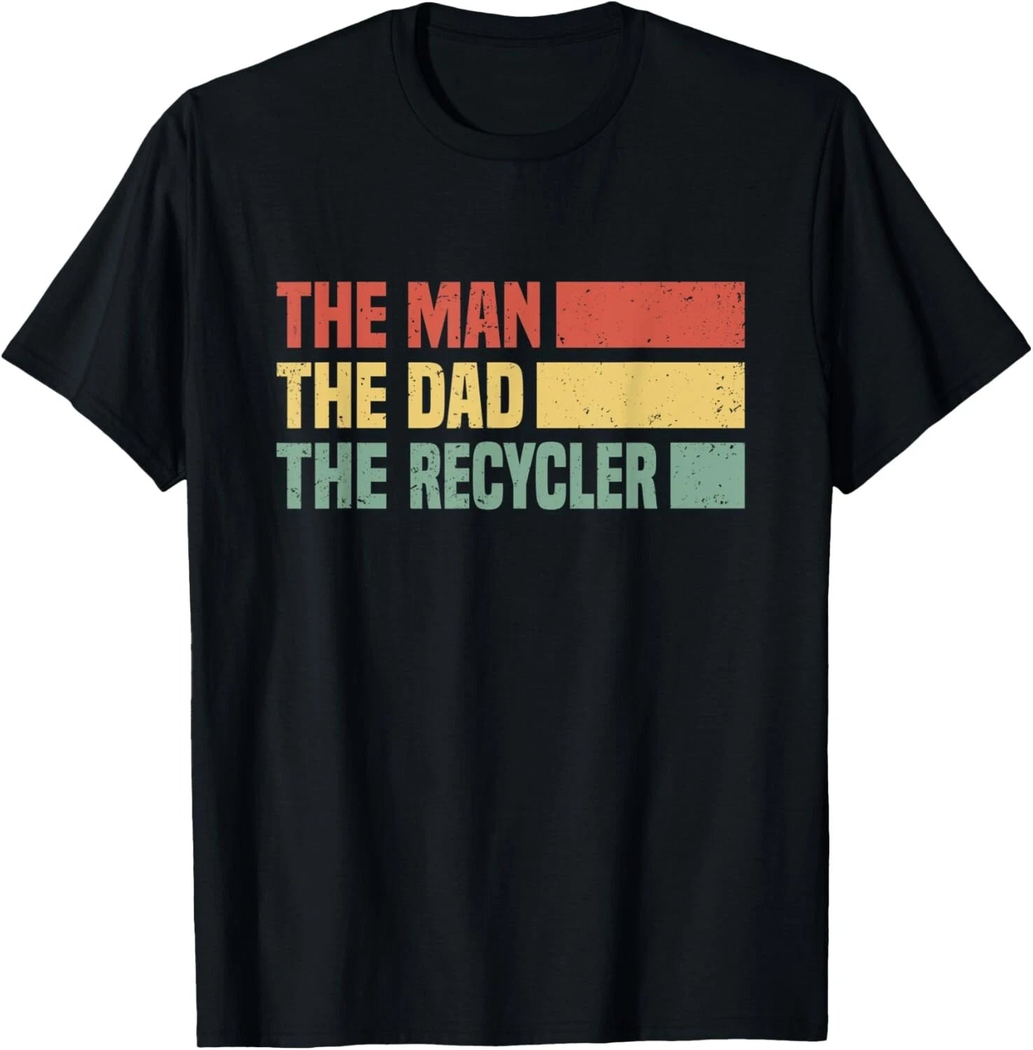 Mens The Man_ the Dad_ the Recycler - recycling Gift Unisex T-Shirt