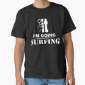 I'm Going Surfing by GeniusDesignArt