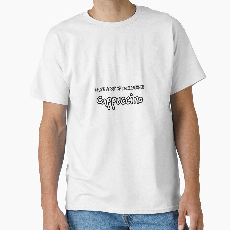 iSalem I can't start my work without Cappuccino logo funny Gift, T-shirt, Tee by iSalem