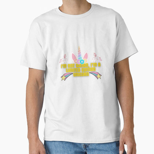 "I'm not weird, I'm a limited edition unicorn." by Reichcorp