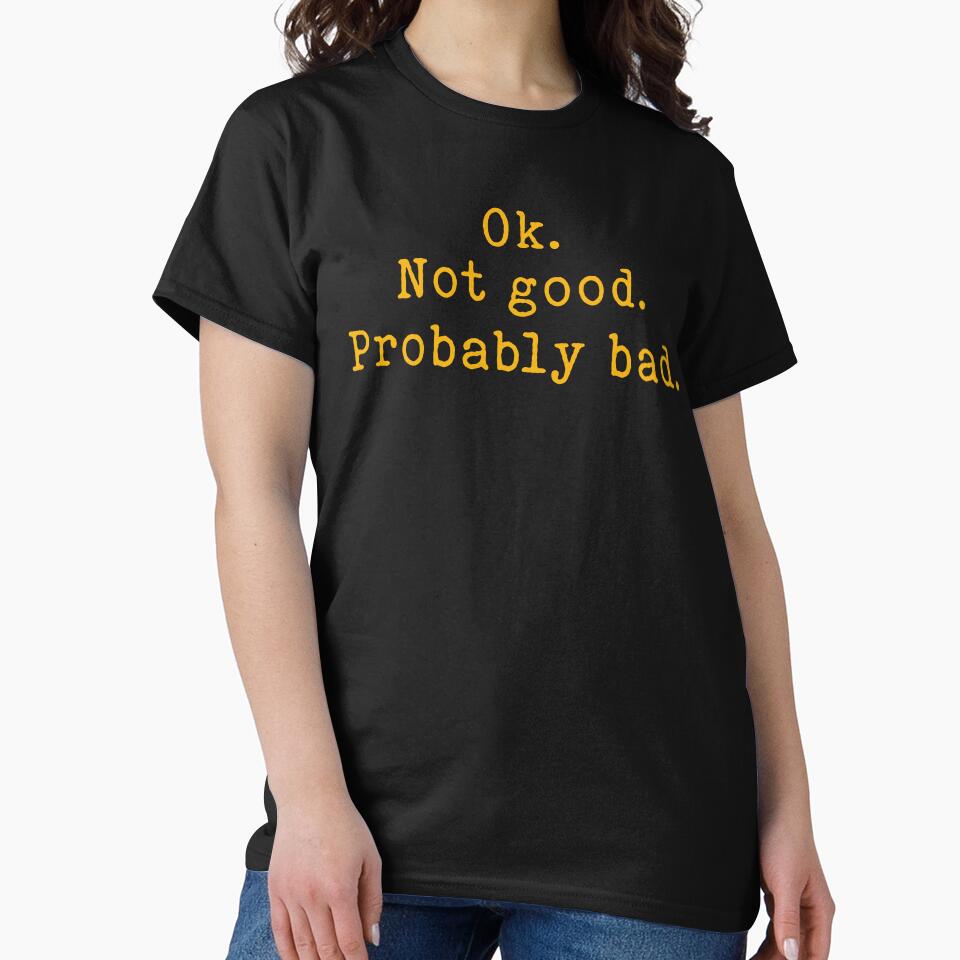 Okay Not Good Probably Bad - Ilya Rozanov Quote by delllsdesigns
