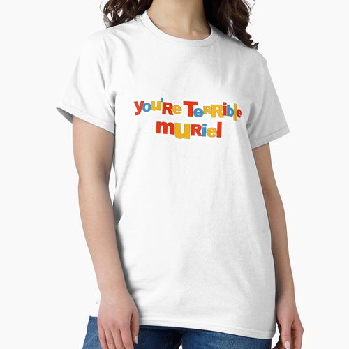"You're terrible Muriel" by finbarrboy