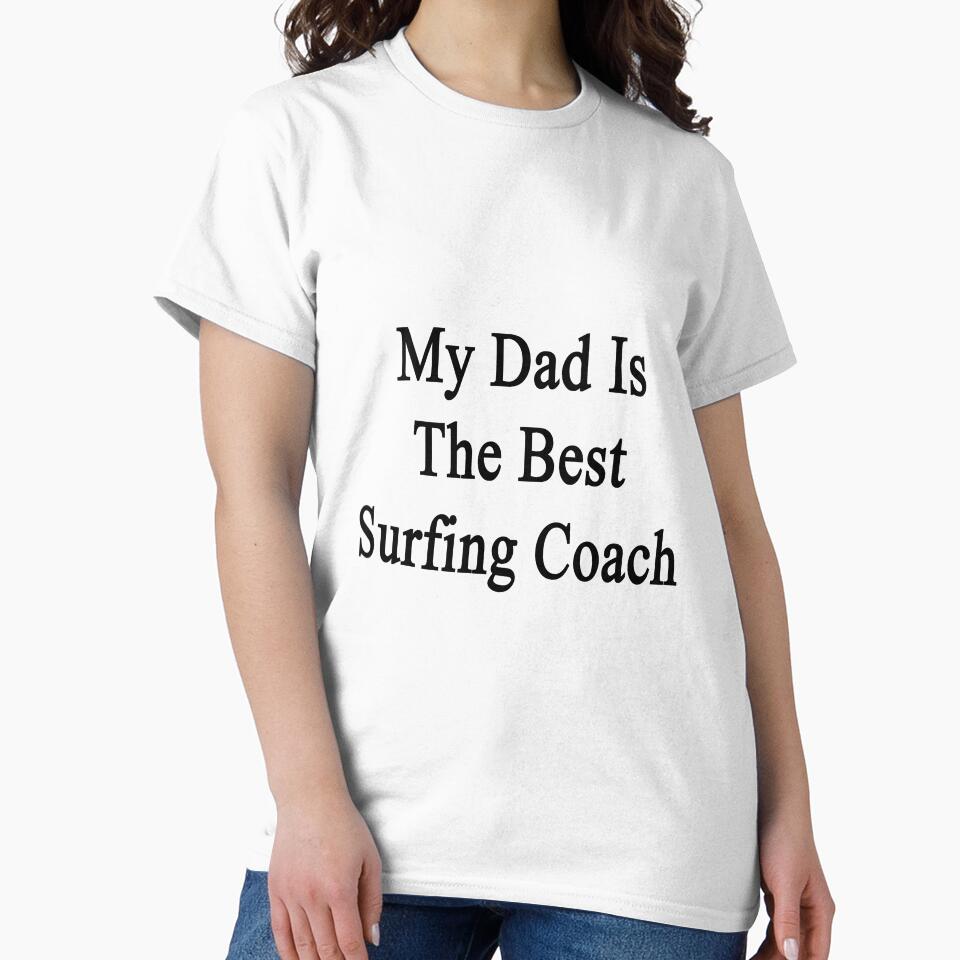 My Dad Is The Best Surfing Coach by supernova23