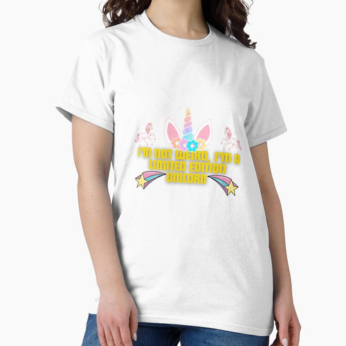 "I'm not weird, I'm a limited edition unicorn." by Reichcorp