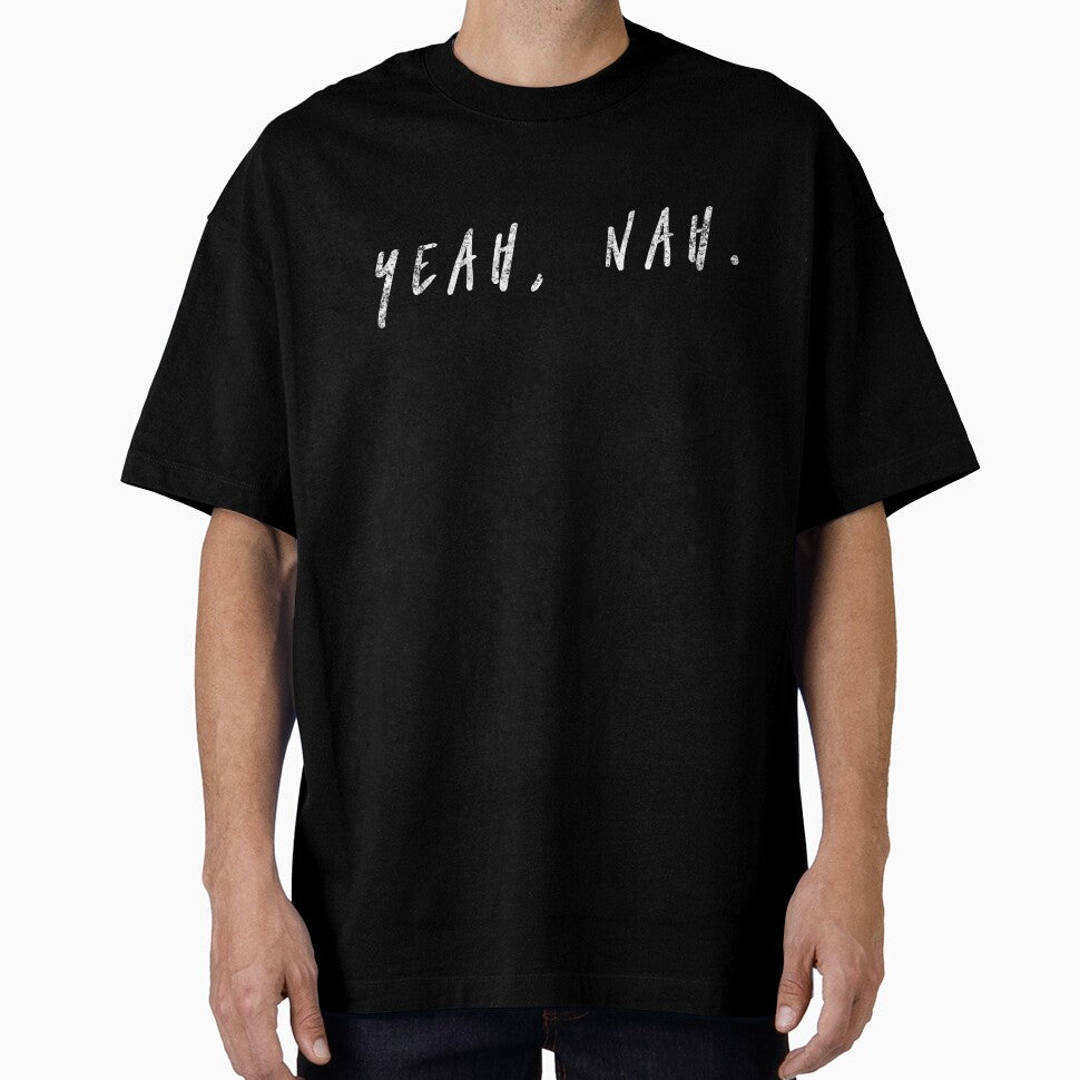 Yeah Nah, Nope, Meme, Slang by HomeConscious