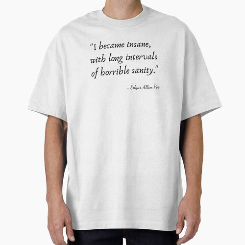 "I became insane, with long intervals of horrible sanity." by Edgar Allan Poe by Poemit