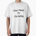 I Don't Watch TV I Do Surfing by supernova23