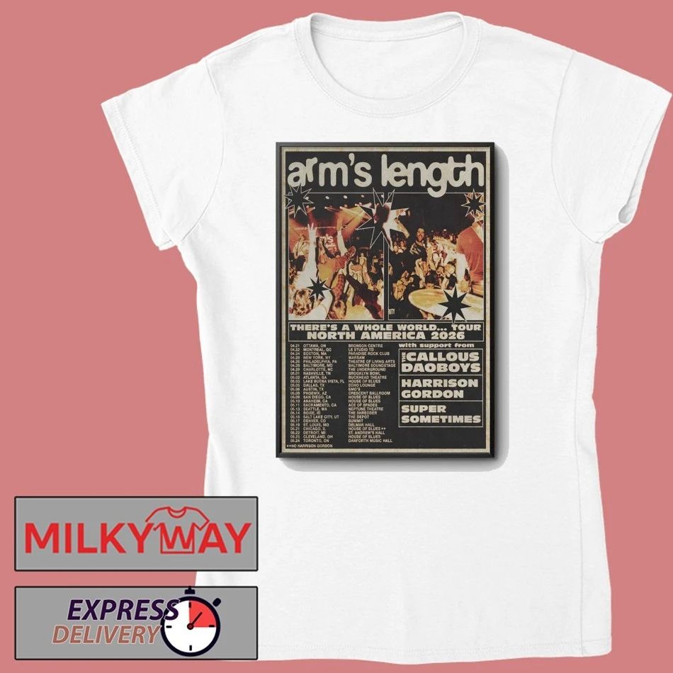 Arm’s Length Poster There’s A Whole World Tour North America 2026 shirt