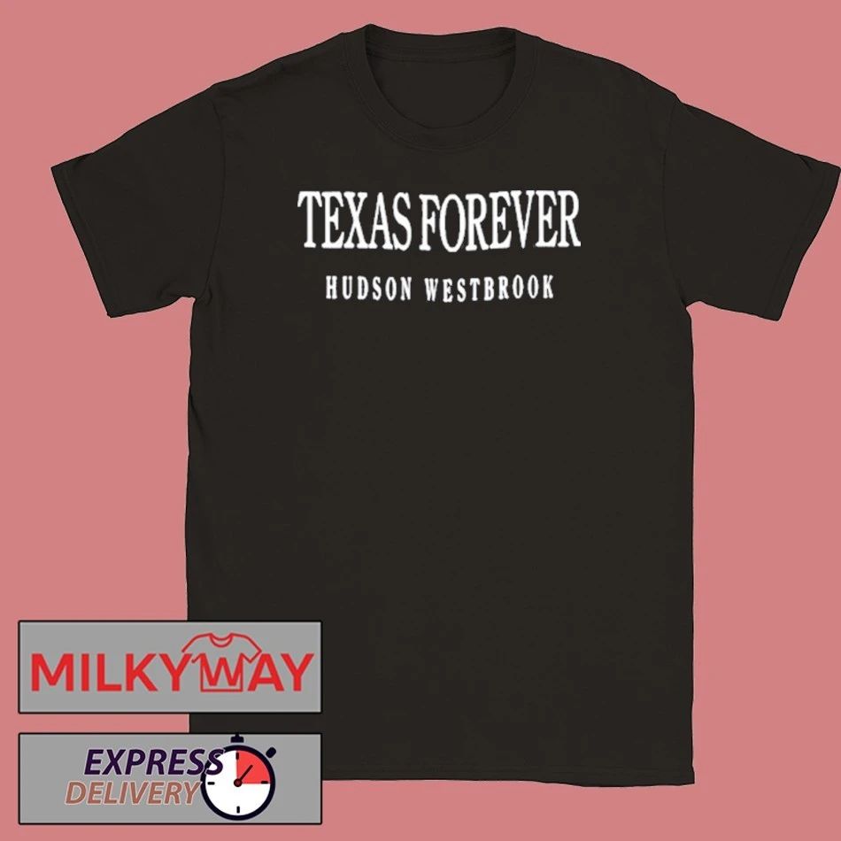 Hudson Westbrook Texas Forever Shirt