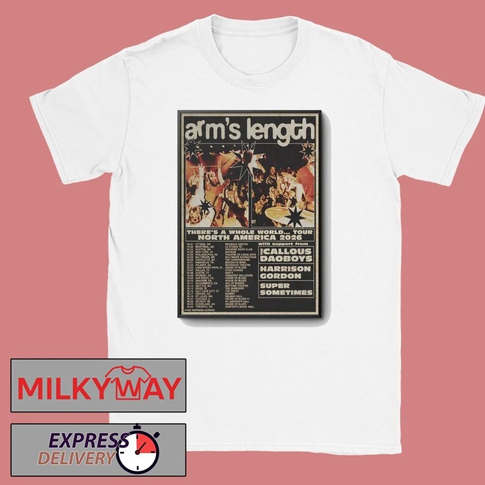Arm’s Length There’s A Whole World Tour North America 2026 Poster shirt