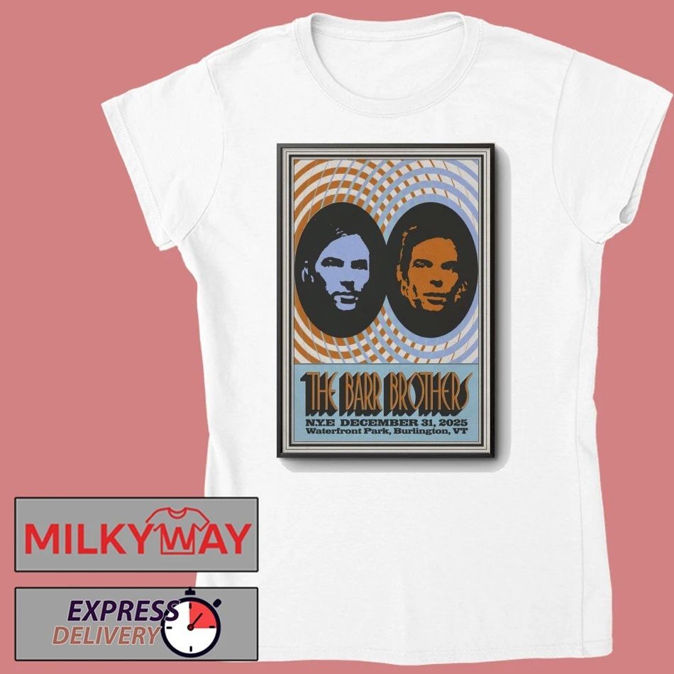 The Barr Brothers In Burlington VT On Dec 31 2025 Poster shirt